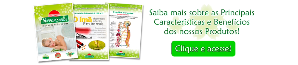 Nippon Saúde - Saiba mais sobre as caracteristicas e benefícios dos nossos produtos